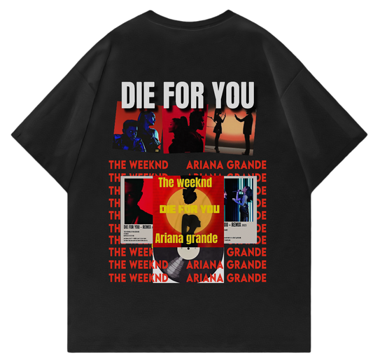 DIE FOR YOU - THE WEEKND  OVERSIZED TSHIRT